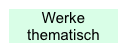 Werke thematisch